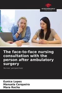 Produktbild: The face-to-face nursing consultation with the person after ambulatory surgery