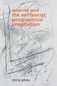 Produktbild: Adorno and the Antifascist Geographical Imagination