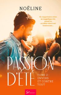 Produktbild: Passion d'&eacute;t&eacute; - Envers et contre tout