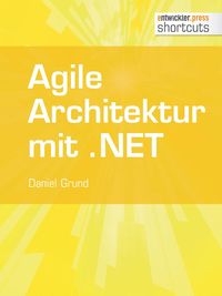 Produktbild: Agile Architektur mit .NET - Grundlagen und Best Practices