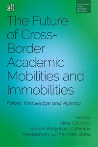 Produktbild: The Future of Cross-Border Academic Mobilities and Immobilities
