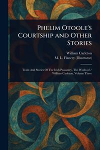 Produktbild: Phelim Otoole's Courtship and Other Stories