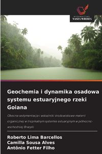 Produktbild: Geochemia i dynamika osadowa systemu estuaryjnego rzeki Goiana