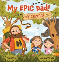 Produktbild: My Epic Dad! Takes Us Camping