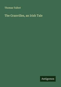 Produktbild: The Granvilles, an Irish Tale
