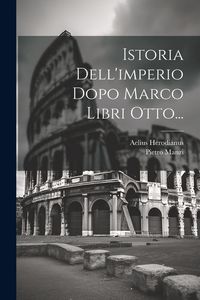 Produktbild: Istoria Dell'imperio Dopo Marco Libri Otto...