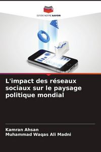 Produktbild: L'impact des r&eacute;seaux sociaux sur le paysage politique mondial
