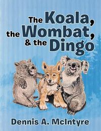 Produktbild: The Koala, the Wombat, & the Dingo