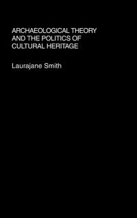 Produktbild: Archaeological Theory and the Politics of Cultural Heritage