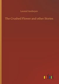 Produktbild: The Crushed Flower and other Stories