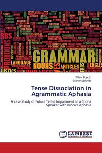 Produktbild: Tense Dissociation in Agrammatic Aphasia