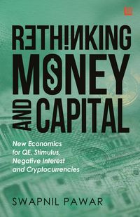 Produktbild: Rethinking Money and Capital: New Economics for Qe, Stimulus, Negative Interest, and Cryptocurrencies