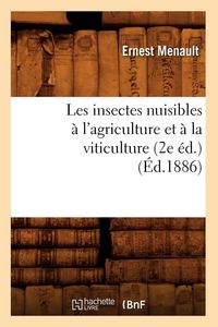 Produktbild: Les insectes nuisibles &agrave; l'agriculture et &agrave; la viticulture (2e &eacute;d.) (&Eacute;d.1886)