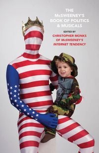 Produktbild: The McSweeney's Book of Politics and Musicals
