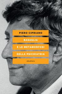 Produktbild: Basaglia E Le Metamorfosi Della Psichiatria