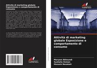 Produktbild: Attivit&agrave; di marketing globale Esposizione e comportamento di consumo