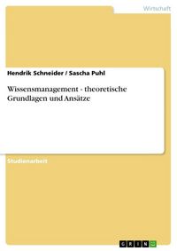 Produktbild: Wissensmanagement - theoretische Grundlagen und Ans&auml;tze