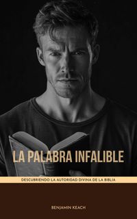 Produktbild: La Palabra Infalible Descubriendo la Autoridad Divina de la Biblia