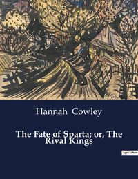 Produktbild: The Fate of Sparta; or, The Rival Kings