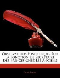 Produktbild: Observations Historiques Sur La Fonction de Secr Taire Des P
