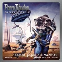 Produktbild: Perry Rhodan Silber Edition 118: Kampf gegen die VAZIFAR