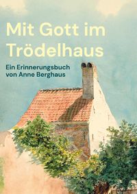 Produktbild: Mit Gott im Tr&ouml;delhaus