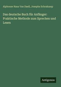 Produktbild: Das deutsche Buch f&uuml;r Anf&auml;nger: Praktische Methode zum Sprechen und Lesen