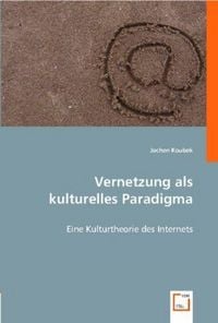 Produktbild: Koubek, J: Vernetzung als kulturelles Paradigma