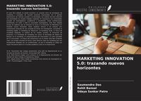 Produktbild: MARKETING INNOVATION 5.0: trazando nuevos horizontes