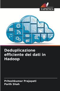 Produktbild: Deduplicazione efficiente dei dati in Hadoop
