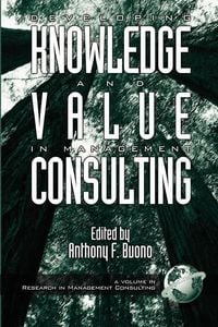 Produktbild: Developing Knowledge and Value in Management Consulting