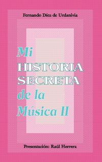 Produktbild: Mi historia secreta de la m&uacute;sica. II