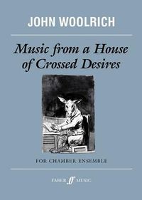 Produktbild: Woolrich, J: Music from a House of Crossed Desires