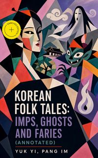 Produktbild: Korean Folk Tales: Imps, Ghosts and Faries (Annotated)
