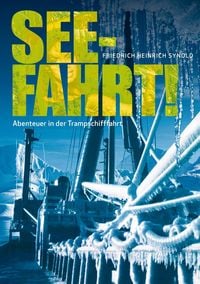 Produktbild: Seefahrt! Abenteuer in der Trampschifffahrt