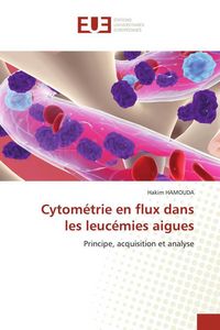 Produktbild: Cytom&eacute;trie en flux dans les leuc&eacute;mies aigues