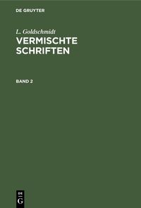 Produktbild: L. Goldschmidt: Vermischte Schriften. Band 2