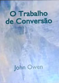 Produktbild: O Trabalho De Convers&atilde;o
