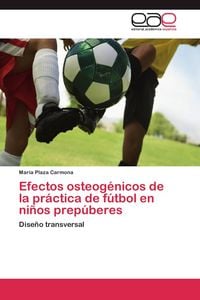 Produktbild: Efectos osteog&eacute;nicos de la pr&aacute;ctica de f&uacute;tbol en ni&ntilde;os prep&uacute;beres