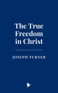 Produktbild: The True Freedom in Christ