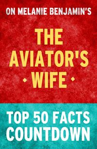 Produktbild: The Aviator's Wife: Top 50 Facts Countdown