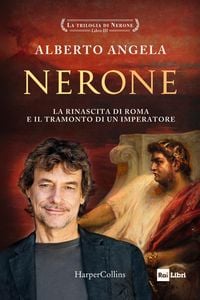Produktbild: Nerone. La rinascita di Roma e il tramonto di un imperatore. La trilogia di Nerone. Vol. 3