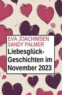Produktbild: Liebesgl&uuml;ck-Geschichten im November 2023