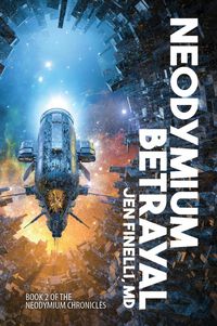 Produktbild: Neodymium Betrayal (The Neodymium Chronicles, #2)