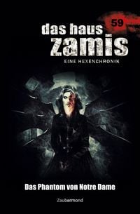 Produktbild: Borner, S: Haus Zamis 59 - Das Phantom von Notre Dame