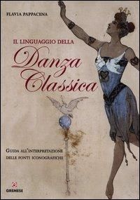 Produktbild: Il linguaggio della danza classica. Guida all'interpretazione delle fonti iconografiche