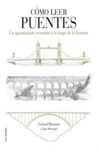 Produktbild: C&oacute;mo leer puentes : un curso intensivo a lo largo de la historia