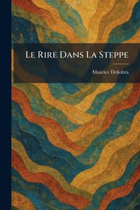 Produktbild: Le Rire Dans La Steppe