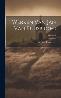 Produktbild: Werken Van Jan Van Ruusbroec; Volume 4