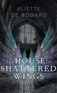 Produktbild: Bodard, A: The House of Shattered Wings